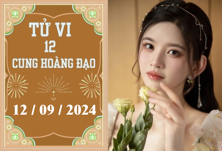 Tử vi 12 cung hoàng đạo ngày 12/9: Cự Giải khó khăn, Bọ Cạp chậm trễ