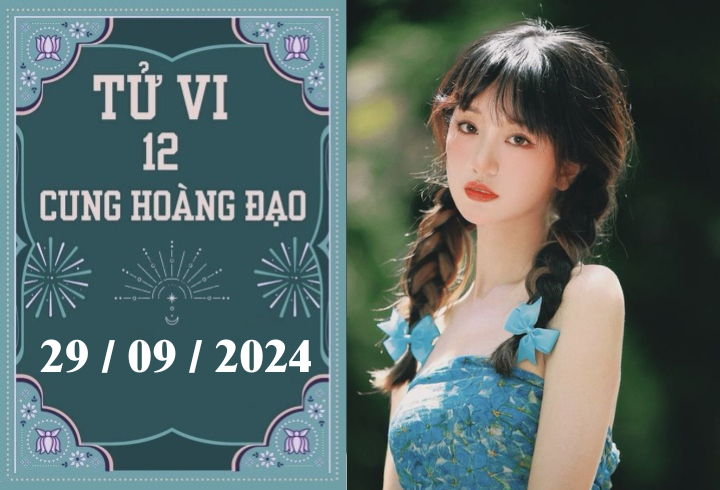 Tử vi 12 cung hoàng đạo ngày 29/9: Song Tử tiêu cực, Thiên Bình chậm trễ